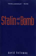 Stalin and the Bomb: The Soviet Union and Atomic Energy, 1939-1956