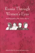 Russia Through Women's Eyes: Autobiographies from Tsarist Russia