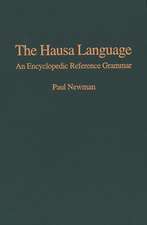 The Hausa Language – An Encyclopedia Reference Grammar