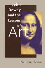 John Dewey and the Lessons of Art