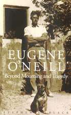 Eugene O`Neill: Beyond Mourning and Tragedy