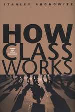 How Class Works: Power and Social Movement