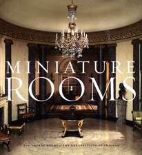 Miniature Rooms: The Thorne Rooms at the Art Institute of Chicago