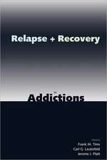 Relapse and Recovery in Addictions