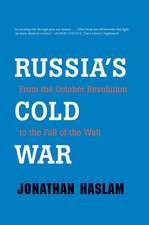 Russia's Cold War: From the October Revolution to the Fall of the Wall