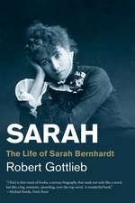 Sarah: The Life of Sarah Bernhardt