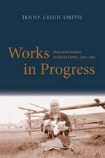 Works in Progress: Plans and Realities on Soviet Farms, 1930-1963