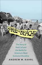 Free the Beaches: The Story of Ned Coll and the Battle for America’s Most Exclusive Shoreline