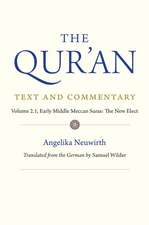 The Qur'an: Text and Commentary, Volume 2.1: Early Middle Meccan Suras: The New Elect