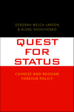 Quest for Status: Chinese and Russian Foreign Policy