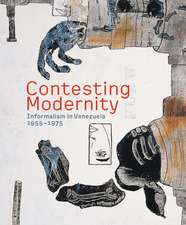 Contesting Modernity: Informalism in Venezuela, 1955–1975