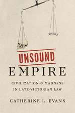 Unsound Empire: Civilization and Madness in Late-Victorian Law