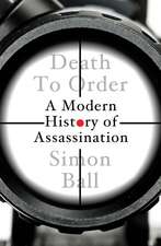 Death to Order: A Modern History of Assassination