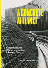 A Concrete Alliance: Communism and Modern Architecture in Postwar France