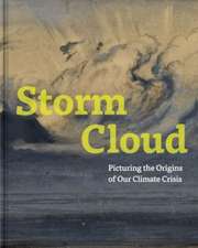 Storm Cloud: Picturing the Origins of Our Climate Crisis