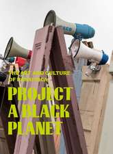 Project a Black Planet: The Art and Culture of Panafrica