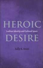 Heroic Desire: Lesbian Identity and Cultural Space