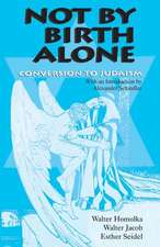 Not by Birth Alone: Conversion to Judaism