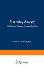 Mastering Anxiety: The Nature and Treatment of Anxious Conditions