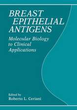 Breasst Epithelial Antigens: Molecular Biology to Clinical Applications