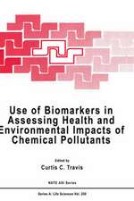 Use of Biomarkers in Assessing Health and Environmental Impacts of Chemical Pollutants