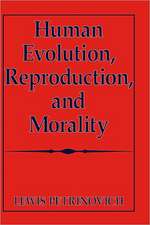 Human Evolution, Reproduction, and Morality