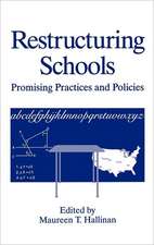 Restructuring Schools: Promising Practices and Policies