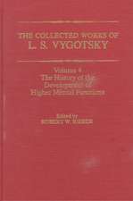 The Collected Works of L. S. Vygotsky: The History of the Development of Higher Mental Functions