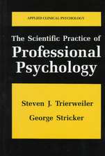 The Scientific Practice of Professional Psychology