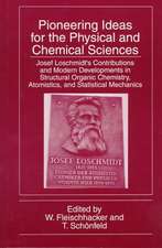 Pioneering Ideas for the Physical and Chemical Sciences: Josef Loschmidt’s Contributions and Modern Developments in Structural Organic Chemistry, Atomistics, and Statistical Mechanics