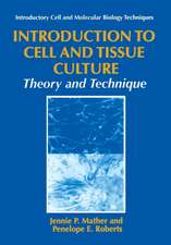 Introduction to Cell and Tissue Culture: Theory and Technique