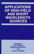 Applications of High-Field and Short Wavelength Sources