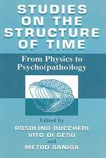 Studies on the structure of time: From Physics to Psycho(patho)logy