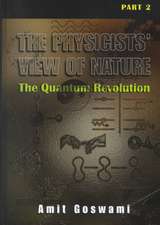 The Physicists’ View of Nature Part 2: The Quantum Revolution