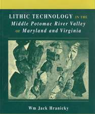 Lithic Technology in the Middle Potomac River Valley of Maryland and Virginia