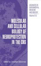 Molecular and Cellular Biology of Neuroprotection in the CNS