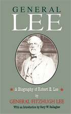 General Lee: A Biography of Robert E. Lee