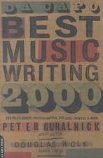 Da Capo Best Music Writing 2000: The Year's Finest Writing On Rock, Pop, Jazz, Country And More