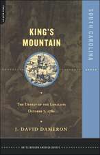 Kings Mountain: The Defeat Of The Loyalists October 7, 1780