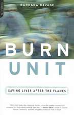 Burn Unit: Saving Lives After the Flames