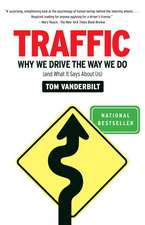 Traffic: Why We Drive the Way We Do (and What It Says about Us)