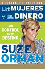 Las Mujeres y El Dinero: Toma Control de Tu Destino