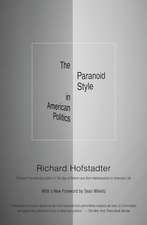 The Paranoid Style in American Politics: And Other Essays