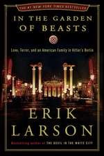 In the Garden of Beasts: Love, Terror, and an American Family in Hitler's Berlin