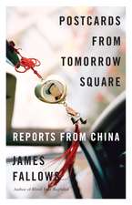 Postcards from Tomorrow Square: Reports from China