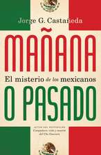 Manana O Pasado: El Misterio de Los Mexicanos