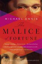 The Malice of Fortune: A Novel of the Renaissance