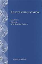 Xenotransplantation: Science, Ethics, and Public Policy