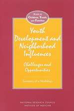 Youth Development and Neighborhood Influences: Challenges and Opportunities