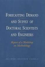 Forecasting Demand and Supply of Doctoral Scientists and Engineers